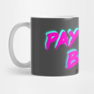 Pay The Boiz Mug